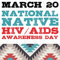 National Native HIV/AIDS Awareness Day